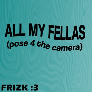 Image for 'ALL MY FELLAS'