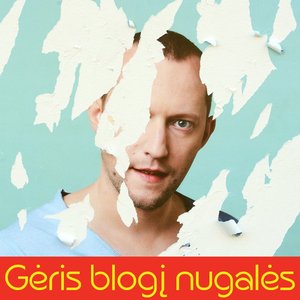 Image for 'GĖRIS BLOGĮ NUGALĖS'