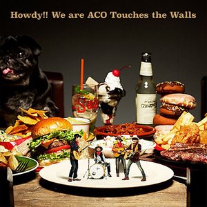 Image for 'Howdy!! We are ACO Touches the Walls'