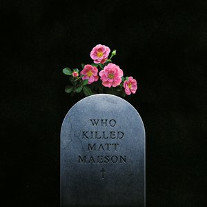 Image for 'Who Killed Matt Maeson'