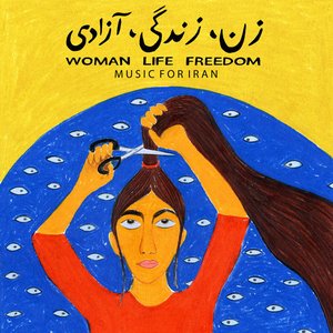 Bild für 'Woman Life Freedom -  Music For Iran, Volume 1'