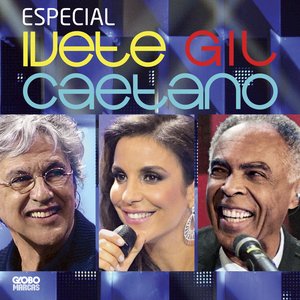 Immagine per 'Especial Ivete, Gil E Caetano'