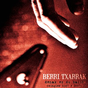 Image for 'Denak Ez Du Balio - Singles 1997-2007'