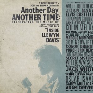 'Another Day, Another Time: Celebrating the Music of 'Inside Llewyn Davis'' için resim