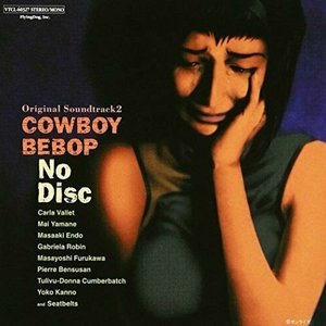 Изображение для 'COWBOY BEBOP (Original Motion Picture Soundtrack 2 - No Disc)'