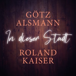 Bild für 'In dieser Stadt (feat. Roland Kaiser)'