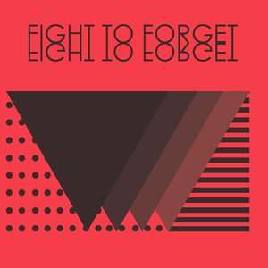 Immagine per 'Fight to Forget (Single)'
