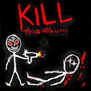 Image for 'KILL THIS ALBUM'