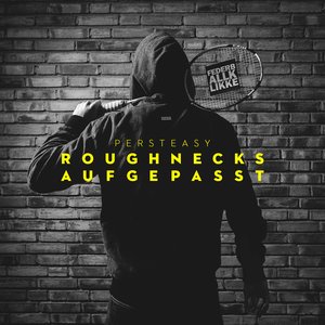 Zdjęcia dla 'Roughnecks aufgepasst EP'