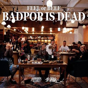 Bild för 'FEEL OR BEEF BADPOP IS DEAD'