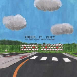 Image for 'There It Isn't'