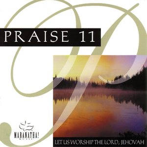 Image for 'Praise 11 - Let Us Worship Lord Jehovah'