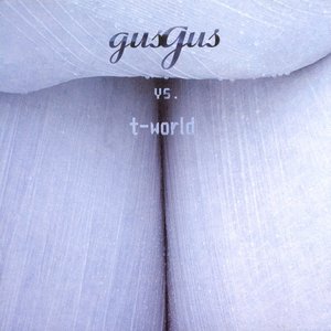 Image for 'GusGus Vs. T-World'