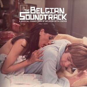 Image for 'The Belgian Soundtrack : A Musical Connection of Belgium with Cinema (1961 - 1979)'