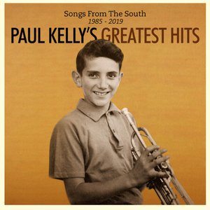 Imagem de 'Songs From the South: Paul Kelly's Greatest Hits 1985-2019'