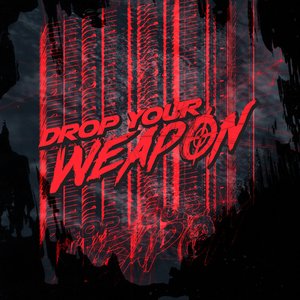 Image for 'Drop your weapon'