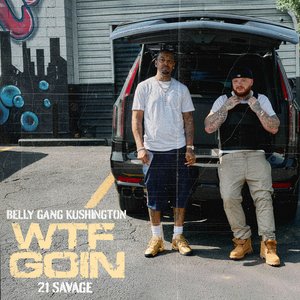 Image for 'WTF GOIN (feat. 21 Savage)'