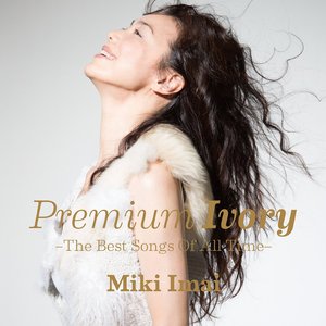 Bild för 'Premium Ivory -The Best Songs Of All Time-'