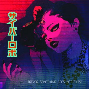 “Trevor Something Does Not Exist”的封面