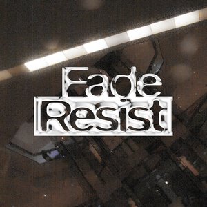 Image for 'Fade Resist'