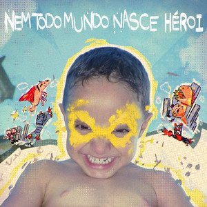 Image for 'nem todo mundo nasce herói'