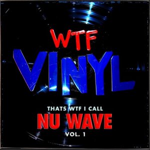 Image for 'That's WTF I Call Nu Wave, Vol. 1'