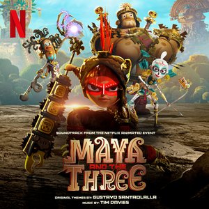 Image for 'Maya and The Three (Soundtrack from the Netflix Animated Event)'