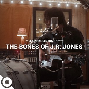 Bild för 'The Bones of J.R. Jones | OurVinyl Sessions'