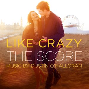 “Like Crazy (Original Motion Picture Score)”的封面