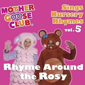 Imagen de 'Mother Goose Club Sings Nursery Rhymes Vol. 5: Rhyme Around the Rosy'