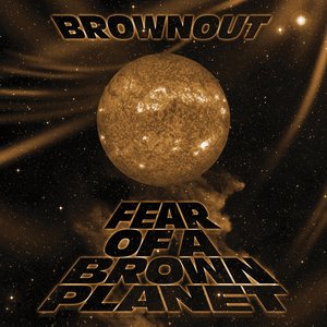 Image for 'Fear Of A Brown Planet'