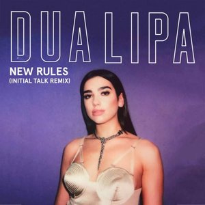 Imagem de 'New Rules (Initial Talk Remix)'