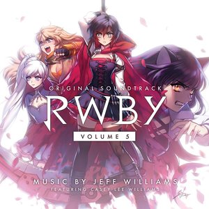 Bild för 'Rwby, Vol. 5 (Music from the Rooster Teeth Series)'