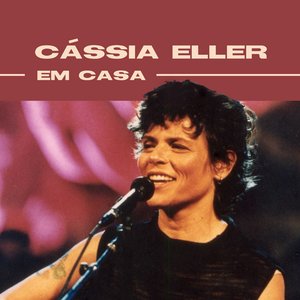 Image for 'Cássia Eller Em Casa'