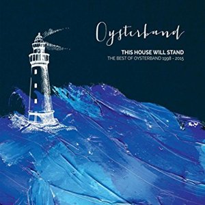 “This House Will Stand - The Best of Oysterband 1998 - 2015”的封面
