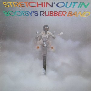 Imagem de 'Stretchin' Out In Bootsy's Rubber Band'