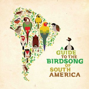 Image for 'A Guide to the Birdsong of South America'