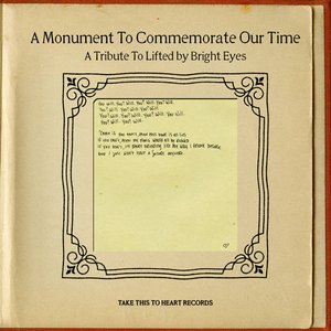Image for 'A Monument To Commemorate Our Time: A Tribute to Lifted by Bright Eyes'