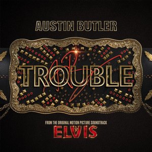 Imagen de 'Trouble (From The Original Motion Picture Soundtrack ELVIS)'