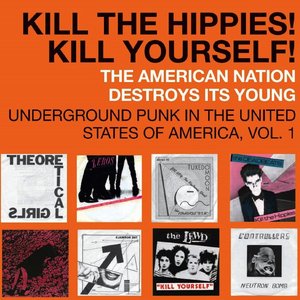 Imagem de 'Soul Jazz Records Presents PUNK 45: Kill The Hippies! Kill Yourself! The American Nation Destroys Its Young – Underground Punk In The United States Of America 1973-1980 Vol.1'