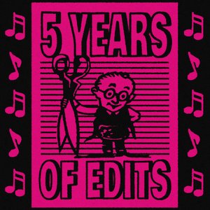 Image for '5 Years Of Edits'