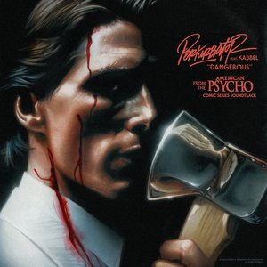 Image for '“Dangerous (feat. Kabbel) (From The “American Psycho” Comic Series Soundtrack)”'