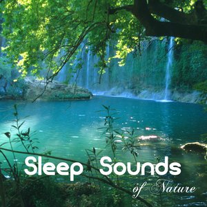 Image pour 'Sleep Sounds of Nature (Sound Healing from Nature Music: How to Deal with Stress, How to Meditate: Help Yourself with Musik)'