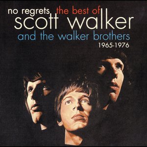 Image for 'No Regrets - The Best Of Scott Walker  The Walker Brothers 1965 - 1976'