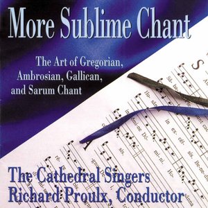 Image for 'More Sublime Chant: The Art of Gregorian, Ambrosian, Gallican & Sarum Chant'