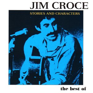 Image pour 'Stories & Characters: Best of Jim Croce'