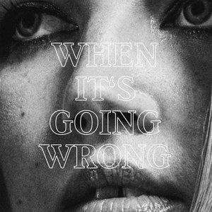 'When It's Going Wrong' için resim