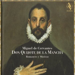 Image for 'Miguel de Cervantes - Don Quijote de la Mancha - Romances y Musicas'