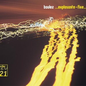 Image for 'Boulez: ... Explosante-fixe...'