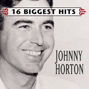 Image for 'Johnny Horton - 16 Biggest Hits'